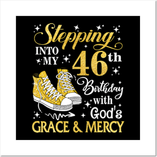 Stepping Into My 46th Birthday With God's Grace & Mercy Bday Posters and Art